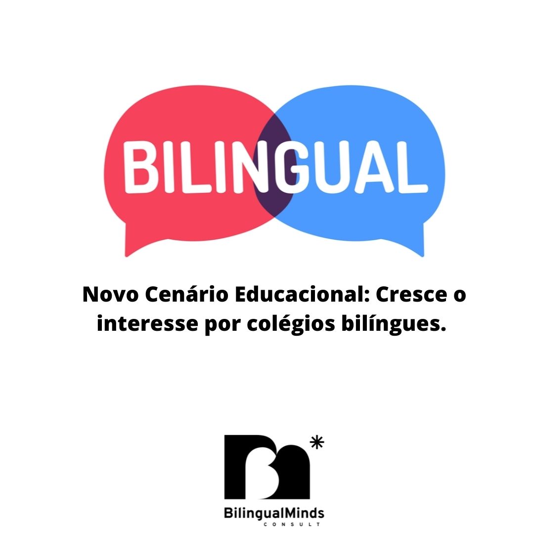 NOVO CENRIO EDUCACIONAL: CRESCE O INTERESSE POR COLGIOS COM PROJETOS EDUCACIONAIS BILNGUES