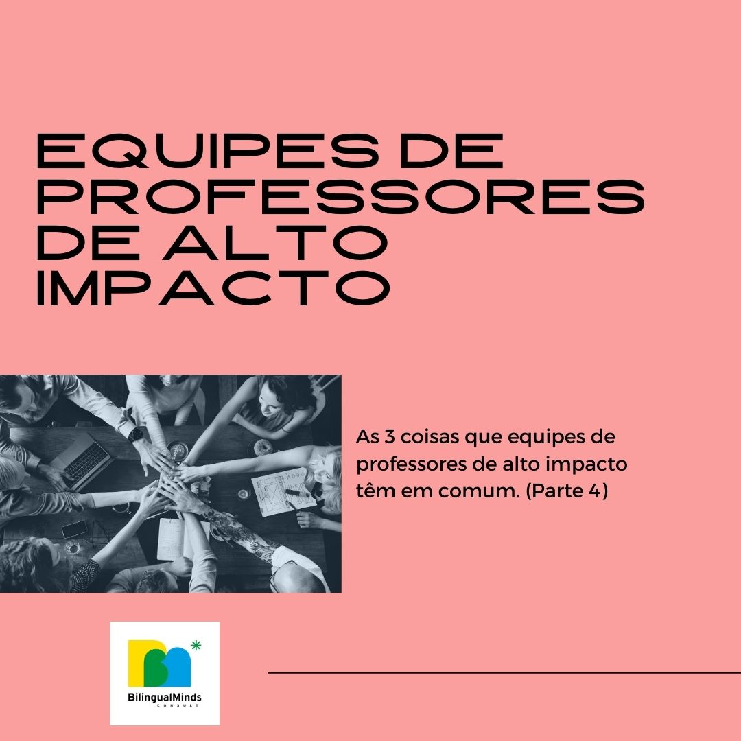 As 3 Coisas que Equipes de Professores de Alto Impacto Tm em Comum (Parte 4)