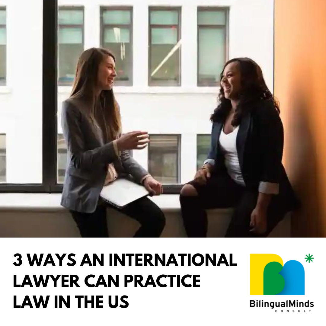 3 WAYS AN INTERNATIONAL LAWYER CAN PRACTICE LAW IN THE US