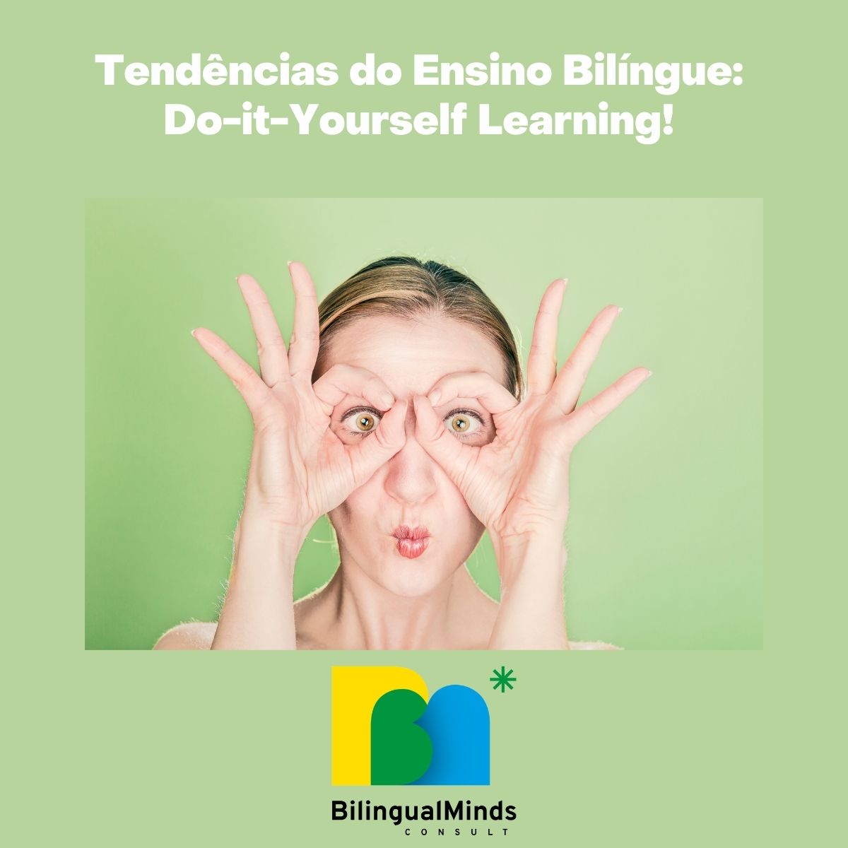 TENDNCIAS DO ENSINO BILNGUE (Post 7 de 7): APRENDIZAGEM DO-IT-YOURSELF (DIY)!