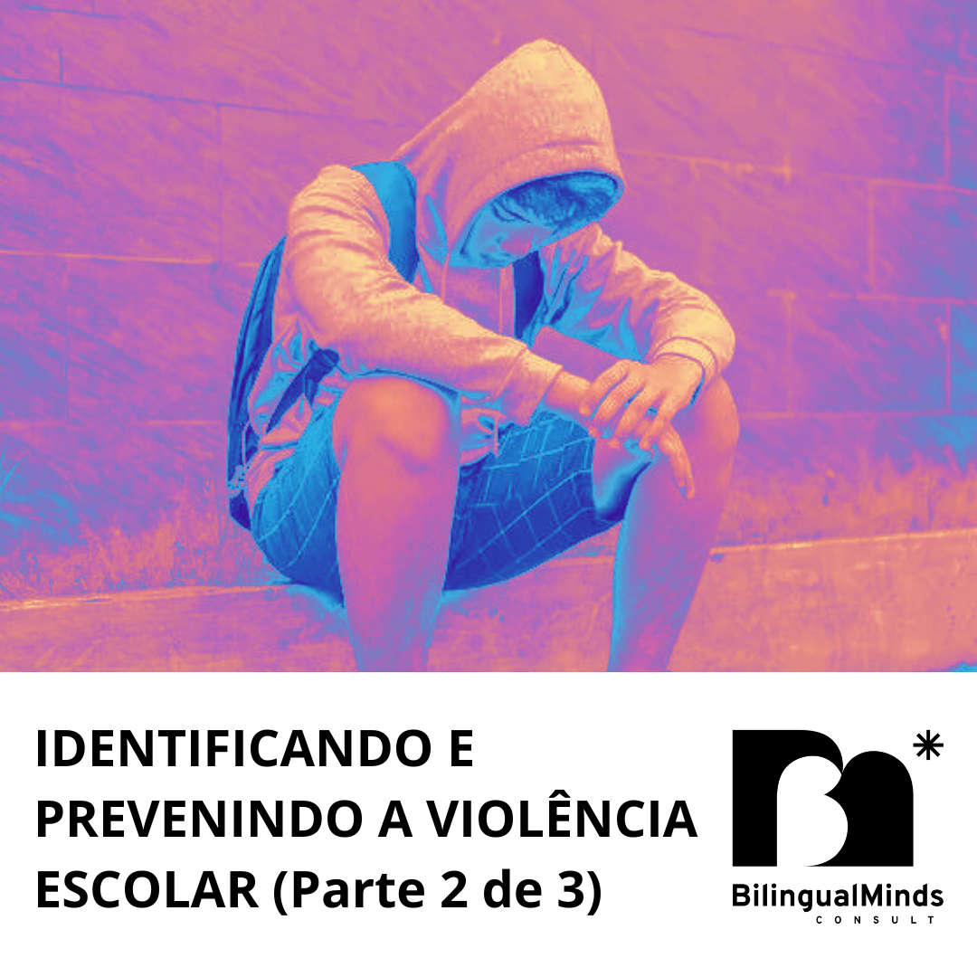 IDENTIFICANDO E PREVENINDO A VIOLNCIA ESCOLAR (Post 2 de 3)